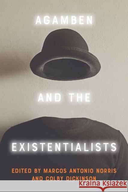 Agamben and the Existentialists  9781474478779 Edinburgh University Press - książka