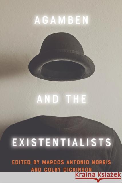 Agamben and the Existentialists  9781474478786 Edinburgh University Press - książka