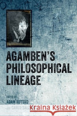 Agamben's Philosophical Lineage Adam Kotsko, Carlo Salzani 9781474423632 Edinburgh University Press - książka