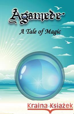Agamede, A Tale of Magic Schwartz, Gail B. 9781938281426 Dream Garden Publications - książka