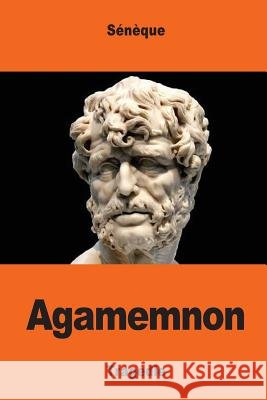 Agamemnon Seneque                                  Eugene Greslou 9781544969602 Createspace Independent Publishing Platform - książka