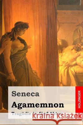 Agamemnon: Tragödie in fünf Akten Swoboda, Wenzel Alois 9781517294823 Createspace - książka