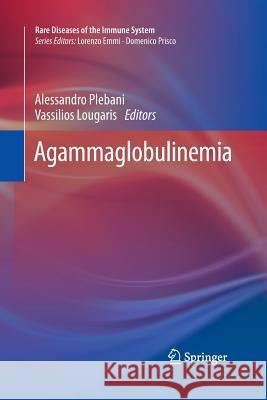 Agammaglobulinemia Alessandro Plebani Vassilios Lougaris 9783319372495 Springer - książka