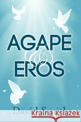 Agape & Eros David Smith 9781909395473 New Generation Publishing - książka