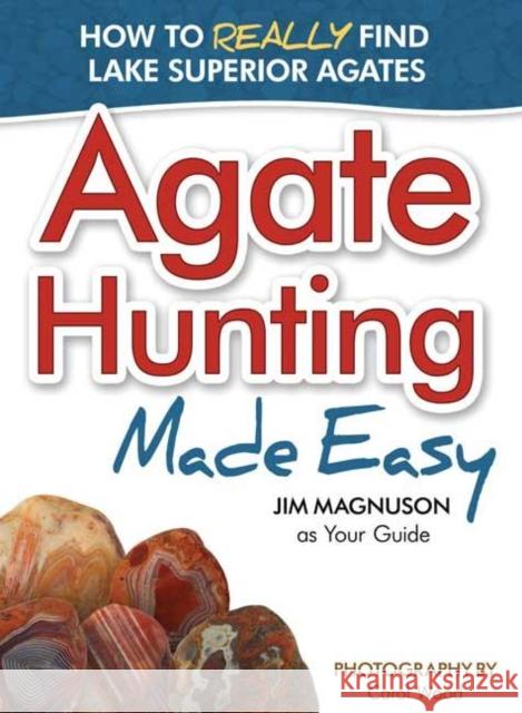 Agate Hunting Made Easy James Magnuson Carol Wood 9781591933267 Adventure Publications(MN) - książka