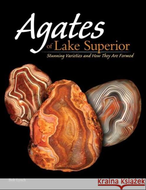 Agates of Lake Superior: Stunning Varieties and How They Are Formed Andrew J. Ries 9781591933724 Adventure Publications(MN) - książka
