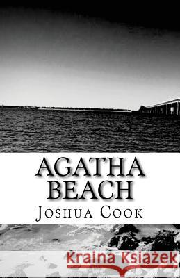 Agatha Beach Joshua Cook 9781523883769 Createspace Independent Publishing Platform - książka