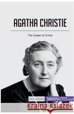 Agatha Christie: The Queen of Crime 50minutes 9782808005159 5minutes.com - książka
