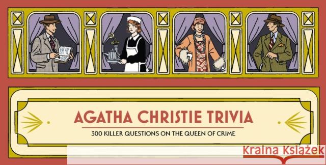 Agatha Christie Trivia: 300 killer questions on the Queen of Crime Agatha Christie Ltd 9781399622622 Laurence King - książka