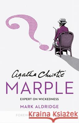 Agatha Christie’s Marple: Expert on Wickedness Mark Aldridge 9780008522698 HarperCollins Publishers - książka