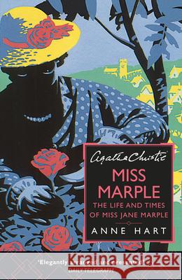 Agatha Christie’s Miss Marple: The Life and Times of Miss Jane Marple Anne Hart 9780008340285 HarperCollins Publishers - książka