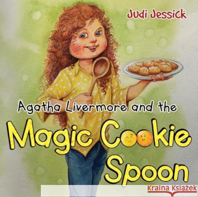 Agatha Livermore and the Magic Cookie Spoon Judi Jessick 9781838757724 Pegasus Elliot Mackenzie Publishers - książka