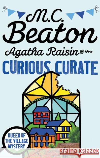 Agatha Raisin and the Curious Curate MC Beaton 9781472121370 Little, Brown Book Group - książka