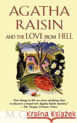 Agatha Raisin and the Love from Hell: An Agatha Raisin Mystery Beaton, M. C. 9781250039545 Minotaur Books - książka