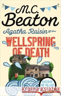 Agatha Raisin and the Wellspring of Death M.C. Beaton 9781472121318 Little, Brown Book Group - książka