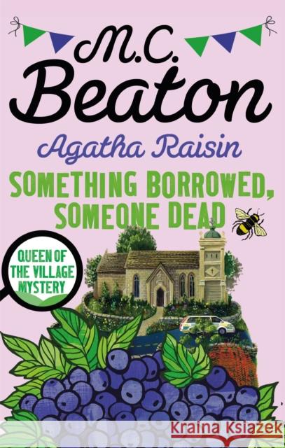 Agatha Raisin: Something Borrowed, Someone Dead M.C. Beaton 9781472121486 Little, Brown Book Group - książka