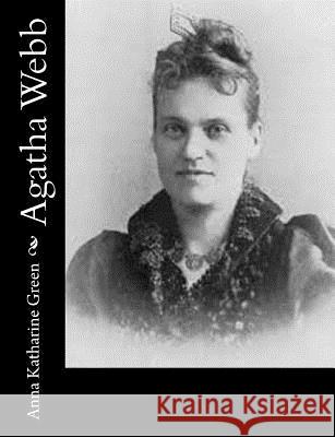 Agatha Webb Anna Katharine Green 9781515254867 Createspace - książka