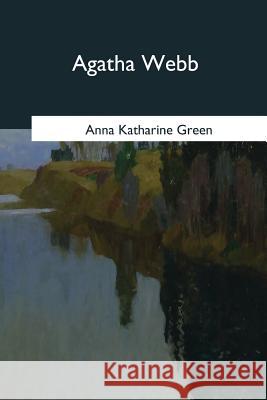 Agatha Webb Anna Katharine Green 9781545081556 Createspace Independent Publishing Platform - książka