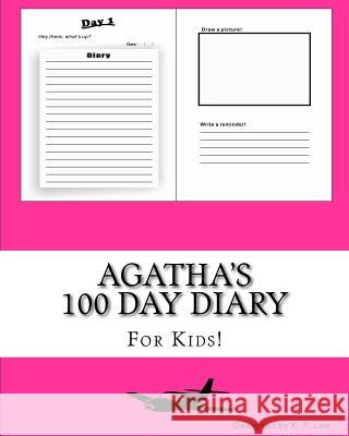 Agatha's 100 Day Diary K. P. Lee 9781519441119 Createspace - książka