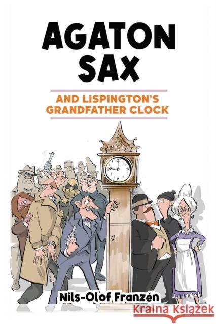 Agaton Sax and Lispington's Grandfather Clock Nils-Olof Franzen 9781837910007 Andrews UK Limited - książka