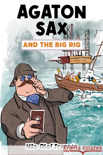 Agaton Sax and the Big Rig Nils-Olof Franzen 9781837910014 Andrews UK Limited - książka