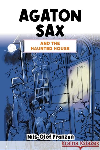 Agaton Sax and the Haunted House Nils-Olof Franzen 9781837910069 Andrews UK Limited - książka