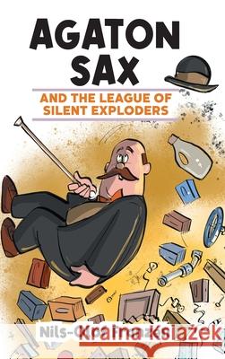 Agaton Sax and the League of Silent Exploders Franz Stephen Harris Kenton Hall 9781789827385 Oak Tree Books - książka