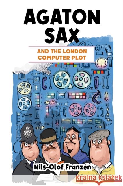 Agaton Sax and the London Computer Plot Nils-Olof Franzen 9781837910083 Andrews UK Limited - książka