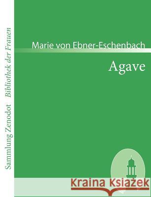 Agave Marie Von Ebner-Eschenbach 9783866401792 Contumax Gmbh & Co. Kg - książka