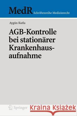 Agb-Kontrolle Bei Stationärer Krankenhausaufnahme Kutlu, Aygün 9783540328865 Springer - książka