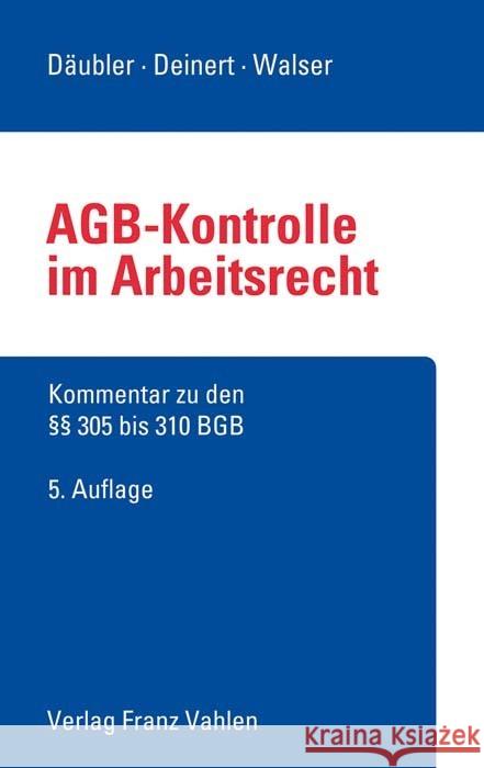 AGB-Kontrolle im Arbeitsrecht Däubler, Wolfgang, Deinert, Olaf, Walser, Manfred 9783800664917 Vahlen - książka