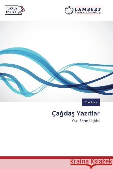 Çagdas Yaz tlar : Yaz -Form liskisi Akay, Ece 9783330013155 LAP Lambert Academic Publishing - książka