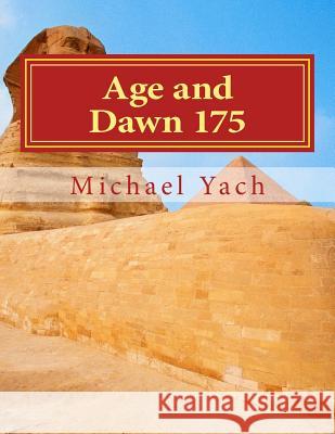 Age and Dawn 175 Michael T. Yach 9781547288489 Createspace Independent Publishing Platform - książka