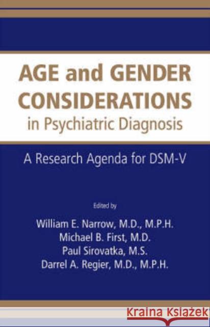 Age and Gender Considerations in Psychiatric Diagnosis: A Research Agenda for Dsm-V Narrow, William E. 9780890422953 American Psychiatric Publishing, Inc. - książka