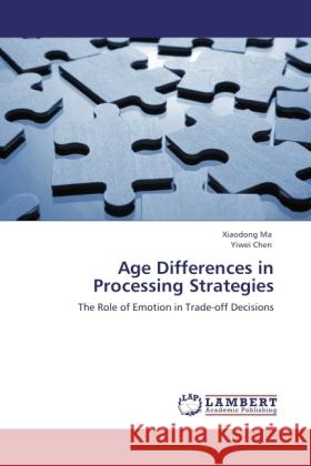 Age Differences in Processing Strategies Ma, Xiaodong, Chen, Yiwei 9783845444505 LAP Lambert Academic Publishing - książka