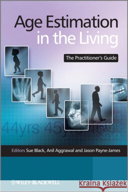 Age Estimation in the Living: The Practitioner's Guide Black, Sue 9780470519677  - książka