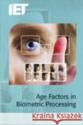 Age Factors in Biometric Processing  9781849195034 Institution of Engineering and Technology - książka