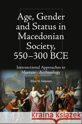 Age, Gender and Status in Macedonian Society, 550-300 Bce Elina Salminen 9781399524445 Edinburgh University Press - książka