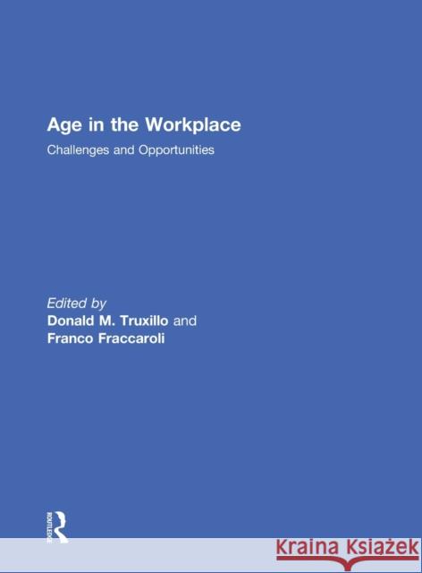 Age in the Workplace: Challenges and Opportunities Truxillo, Donald 9781138787629 Routledge - książka