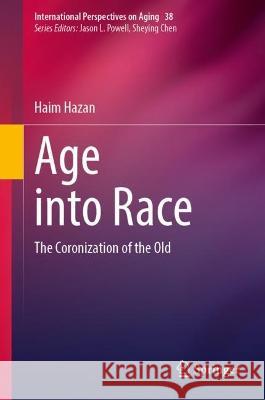 Age into Race Haim Hazan 9783031406683 Springer Nature Switzerland - książka