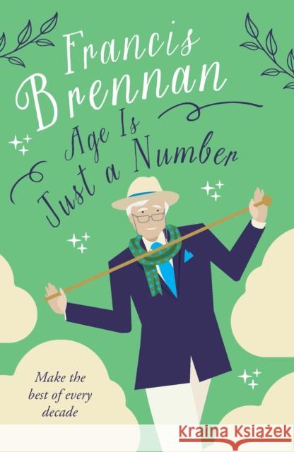 Age is Just a Number Francis Brennan 9780717196883 Gill - książka