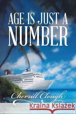 Age Is Just a Number Cherrill Clough 9781499025323 Xlibris Corporation - książka