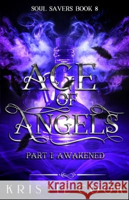 Age of Angels Part I: Awakened Kristie Cook 9781950455607 Ang'dora Productions, LLC - książka