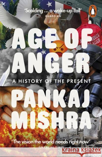 Age of Anger: A History of the Present Mishra, Pankaj 9780141984087 Penguin Books Ltd - książka
