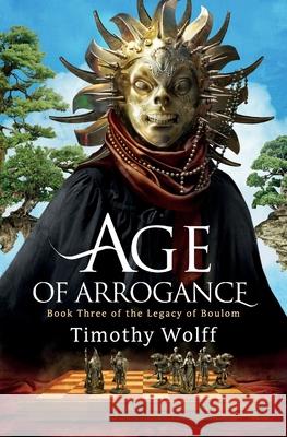 Age of Arrogance Timothy Wolff 9798990773004 Timothy Wolff - książka