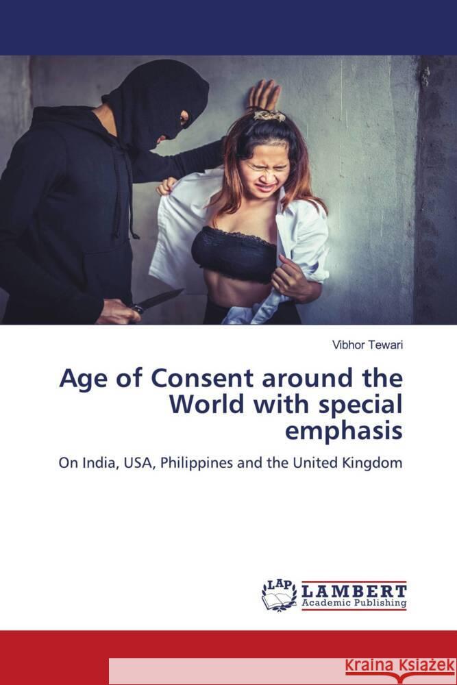 Age of Consent around the World with special emphasis Tewari, Vibhor 9786208433024 LAP Lambert Academic Publishing - książka