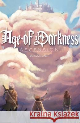 Age of Darkness: Ascension Brandon Chen 9781530641222 Createspace Independent Publishing Platform - książka