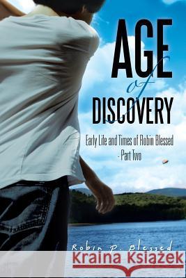 Age of Discovery: Early Life and Times of Robin Blessed - Part Two Robin P. Blessed 9781482894349 Authorsolutions (Partridge Singapore) - książka