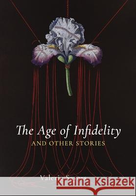 Age of Infidelity and Other Stories Valerie Sayers 9781639820498 Slant Books - książka