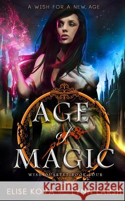 Age of Magic Elise Kova Lynn Larsh 9781642372076 Silver Wing Press - książka